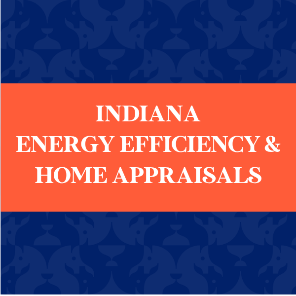 Indiana Energy Efficiency & Home Appraisals