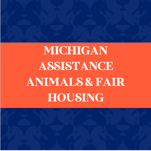 Michigan Assistance Animals & Fair Housing