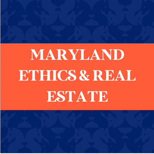 Maryland Ethics & Real Estate